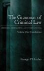 The Grammar of Criminal Law: American, Comparative, and International