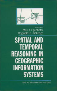 Title: Spatial and Temporal Reasoning in Geographic Information Systems, Author: Max J. Egenhofer