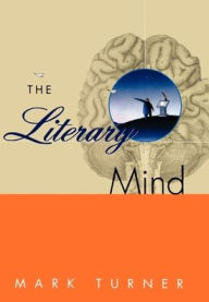 Title: The Literary Mind: The Origins of Thought and Language, Author: Mark Turner