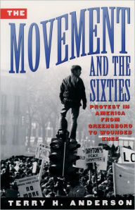 Title: The Movement and The Sixties / Edition 1, Author: Terry H. Anderson