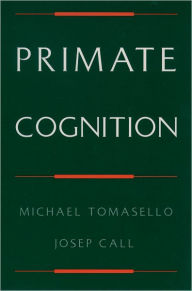 Title: Primate Cognition / Edition 1, Author: Michael Tomasello