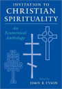 Invitation to Christian Spirituality: An Ecumenical Anthology / Edition 1