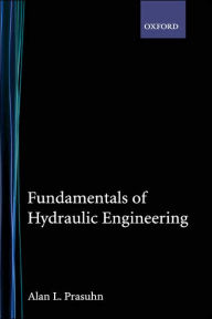 Title: Fundamentals of Hydraulic Engineering / Edition 1, Author: Alan L. Prasuhn