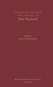 Title: Selected Fiction and Drama of Eliza Haywood, Author: Eliza Haywood