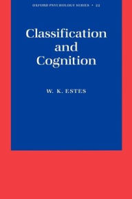 Title: Classification and Cognition, Author: William K. Estes