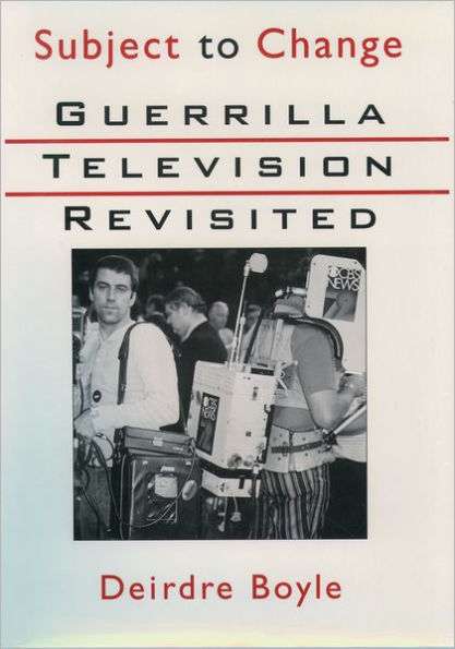 Subject to Change: Guerrilla Television Revisited / Edition 1