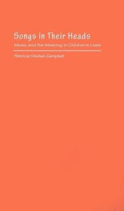 Songs in Their Heads: Music and Its Meaning in Children's Lives