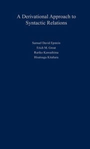 Title: A Derivational Approach to Syntactic Relations, Author: Samuel David Epstein