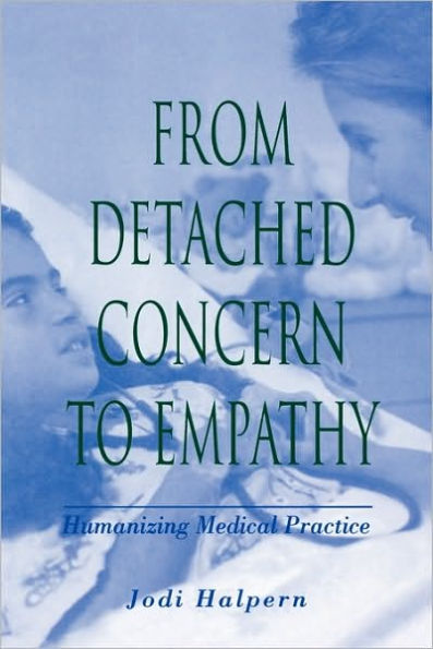 From Detached Concern to Empathy: Humanizing Medical Practice