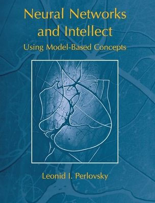 Neural Networks and Intellect: Using Model-Based Concepts / Edition 1