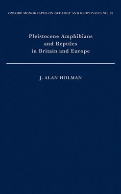 Pleistocene Amphibians and Reptiles in Britain and Europe