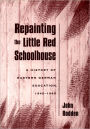 Repainting the Little Red Schoolhouse: A History of Eastern German Education, 1945-1995