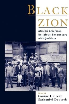 Black Zion: African American Religious Encounters with Judaism / Edition 1