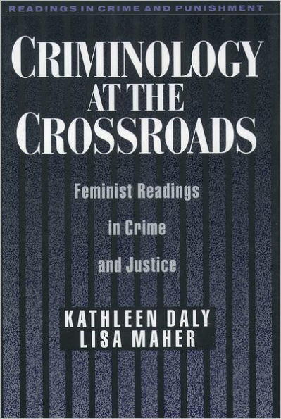 Criminology at the Crossroads: Feminist Readings in Crime and Justice / Edition 1