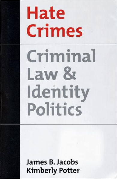 Hate Crimes: Criminal Law and Identity Politics / Edition 1