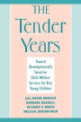 Tender Years: Toward Developmentally Sensitive Child Welfare Services for Very Young Children / Edition 1
