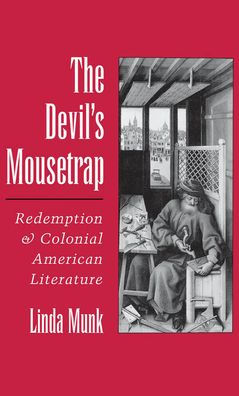 The Devil's Mousetrap: Redemption and Colonial American Literature