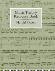 Title: Music Theory Resource Book / Edition 1, Author: Harold Owen