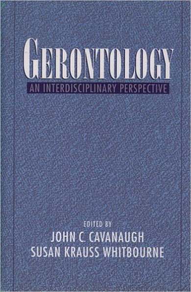 Gerontology: An Interdisciplinary Perspective / Edition 1