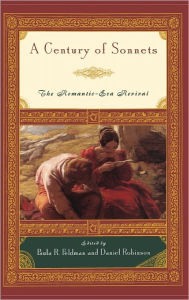 Title: A Century of Sonnets: The Romantic-Era Revival 1750-1850, Author: Paula R. Feldman