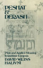 Peshat and Derash: Plain and Applied Meaning in Rabbinic Exegesis / Edition 1