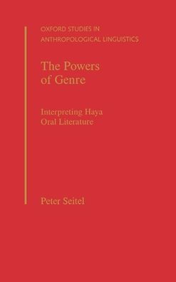 The Powers of Genre: Interpreting Haya Oral Literature / Edition 1