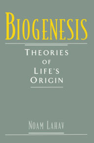 Title: Biogenesis: Theories of Life's Origin, Author: Noam Lahav