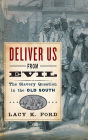 Deliver Us from Evil: The Slavery Question in the Old South