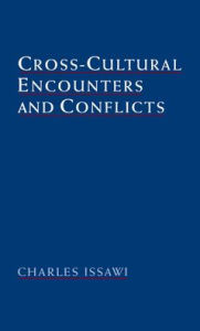 Title: Cross-Cultural Encounters and Conflicts / Edition 1, Author: Charles Issawi