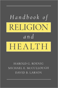 Handbook of Religion and Health / Edition 1