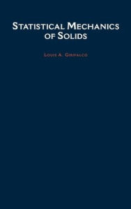 Title: Statistical Mechanics of Solids, Author: Louis A. Girifalco