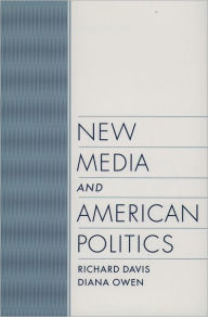 Title: New Media and American Politics / Edition 1, Author: Richard Davis