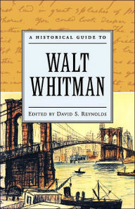 Title: A Historical Guide to Walt Whitman, Author: David S. Reynolds
