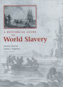 A Historical Guide to World Slavery / Edition 195