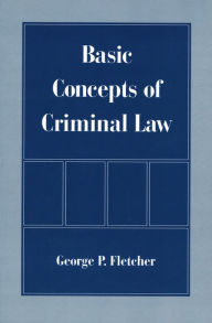 Title: Basic Concepts of Criminal Law, Author: George P. Fletcher