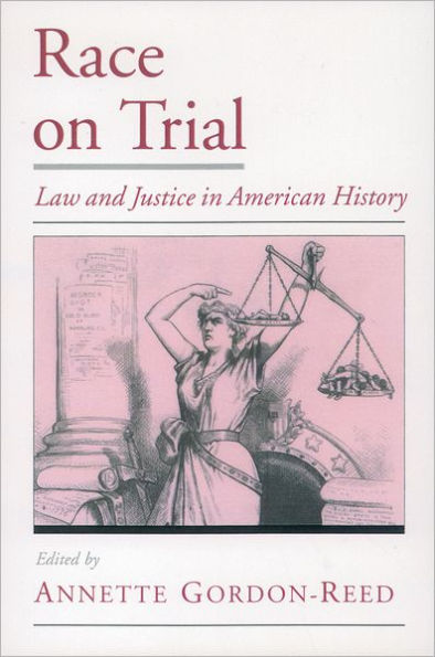 Race on Trial: Law and Justice in American History / Edition 1