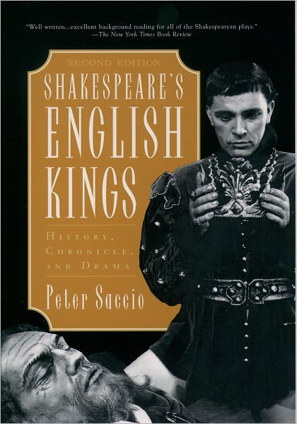  Shakespeare's English Kings: History, Chronicle, and Drama:  9780195123197: Saccio, Peter: Books