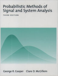 Title: Probabilistic Methods of Signal and System Analysis / Edition 3, Author: George R. Cooper