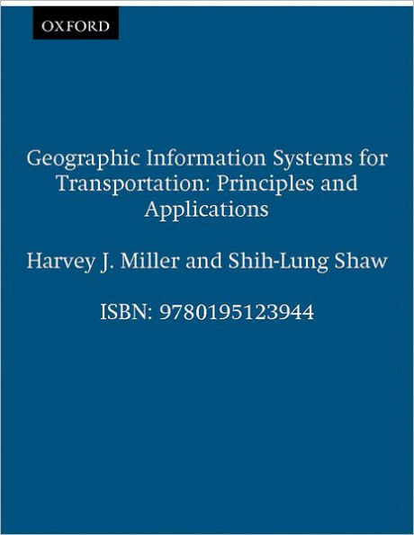 Geographic Information Systems for Transportation: Principles and Applications