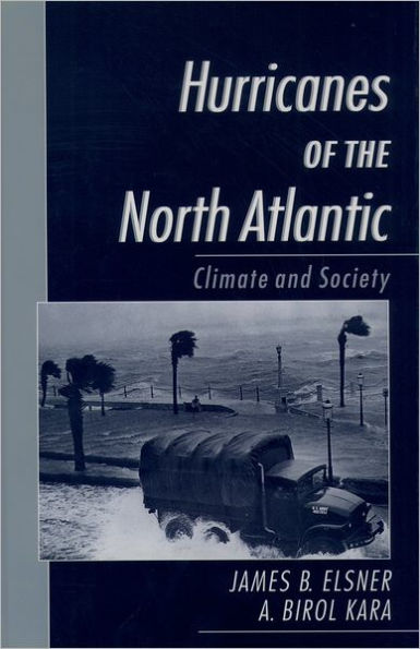 Hurricanes of the North Atlantic: Climate and Society / Edition 1