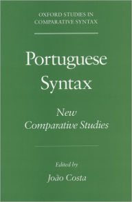 Title: Portuguese Syntax: New Comparative Studies, Author: Joao Costa