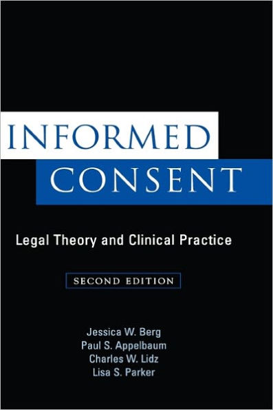 Informed Consent: Legal Theory and Clinical Practice / Edition 2