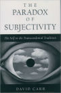 The Paradox of Subjectivity: The Self in the Transcendental Tradition