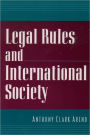 Legal Rules and International Society / Edition 1