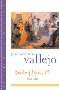 Title: Sketches of Life in Chile, 1841-1851, Author: José Joaquín Vallejo