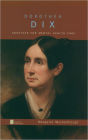 Dorothea Dix: Advocate for Mental Health Care