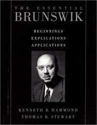 Title: The Essential Brunswik: Beginnings, Explications, Applications, Author: Kenneth R. Hammond