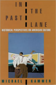 In the Past Lane: Historical Perspectives on American Culture / Edition 1