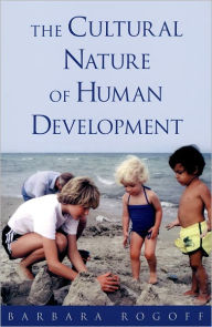Title: The Cultural Nature of Human Development / Edition 1, Author: Barbara Rogoff