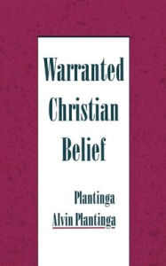 Title: Warranted Christian Belief, Author: Alvin Plantinga